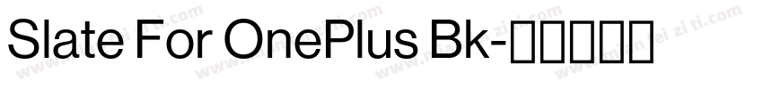 Slate For OnePlus Bk字体转换